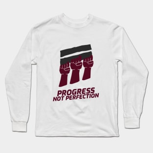 Progress Not Perfection! Long Sleeve T-Shirt